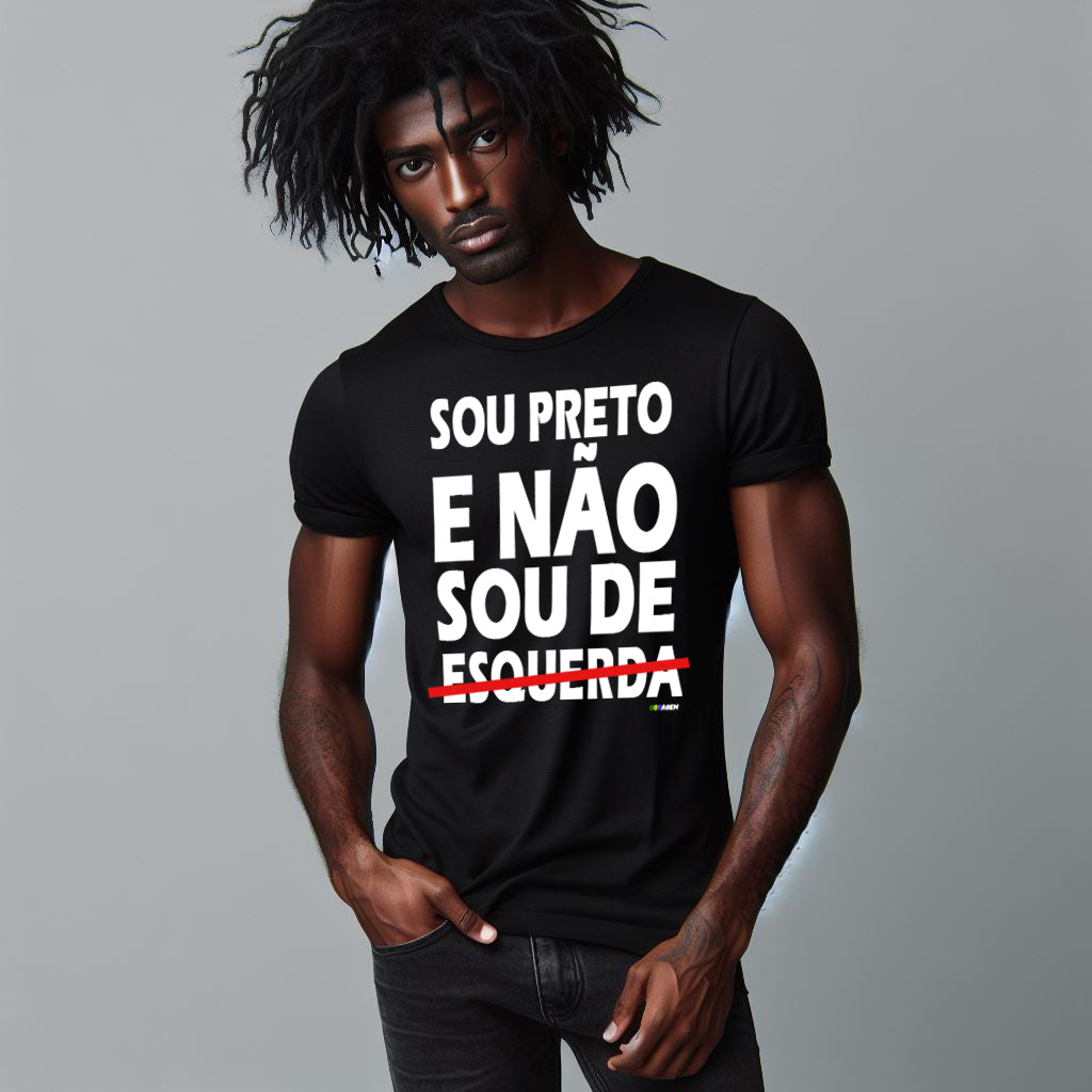 Camiseta Sou Preto e Não Sou de Esquerda