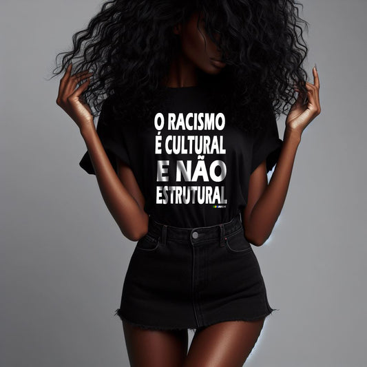Camiseta "O Racismo é Cultural, Não Estrutural"